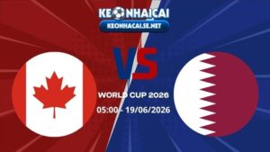 Soi Kèo Canada vs Qatar 05h00 19/06/2026 - World Cup 2026