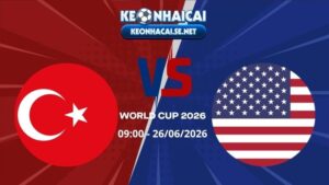 Soi Kèo Thổ Nhĩ Kỳ vs Mỹ 09h00 26/06/2026 - World Cup 2026