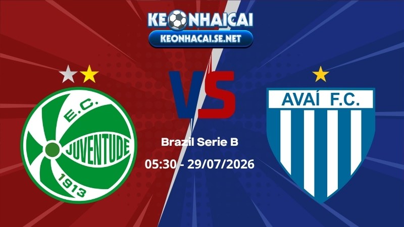 Soi Kèo Juventude vs Avai 05h30 29/07/2026 - Brazil Serie B