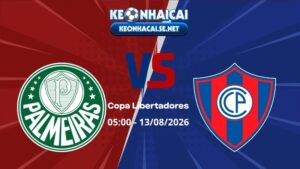 Soi Kèo Palmeiras vs Cerro Porteno 05h00 13/08/2026 - Copa Libertadores